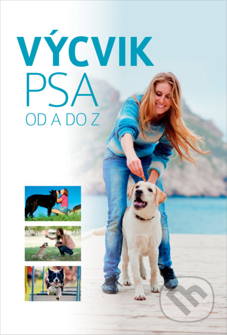 Kniha: Výcvik psa (Bookmedia). Bookmedia, 2019 Kniha: Výcvik psa (Bookmedia). Bookmedia, 2019
