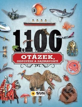 Kniha: 1100 otázek, odpovědí a zajímavostí (SUN). SUN, 2018 Kniha: 1100 otázek, odpovědí a zajímavostí (SUN). SUN, 2018
