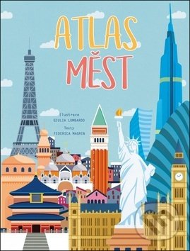Kniha: Atlas měst (Federica Magrin a Giulia Lombardo). Edice knihy Omega, 2018 Kniha: Atlas měst (Federica Magrin a Giulia Lombardo). Edice knihy Omega, 2018