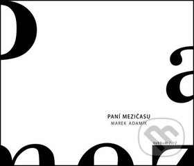 Kniha: Paní mezičasu (Marek Adamík). Verbum, 2012 Kniha: Paní mezičasu (Marek Adamík). Verbum, 2012