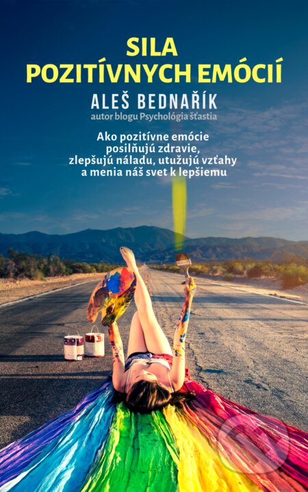 E-kniha: Sila pozitívnych emócií (Aleš Bednařík). Happytarián E-kniha: Sila pozitívnych emócií (Aleš Bednařík). Happytarián