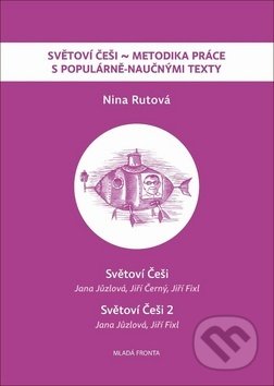 Kniha: Světoví Češi / Světoví Češi 2 (Jana Jůzlová, Jiří Fixl a Nina Rutová). Mladá fronta, 2018 Kniha: Světoví Češi / Světoví Češi 2 (Jana Jůzlová, Jiří Fixl a Nina Rutová). Mladá fronta, 2018