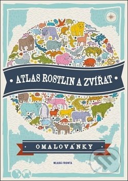 Kniha: Atlas rostlin a zvířat (Mladá fronta). Mladá fronta, 2018 Kniha: Atlas rostlin a zvířat (Mladá fronta). Mladá fronta, 2018