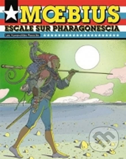 Kniha: Escale sur Pharagonescia (Moebius). Hachette Book Group US, 2012 Kniha: Escale sur Pharagonescia (Moebius). Hachette Book Group US, 2012