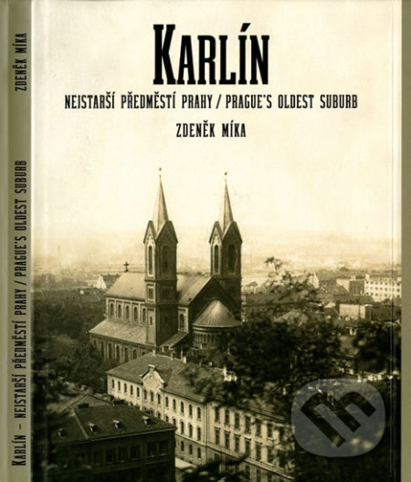 Kniha: Karlín: nejstarší předměstí Prahy / Prague´s Oldest Suburb (Zdeněk Míka). Muzeum hlavního města Prahy, 2011 Kniha: Karlín: nejstarší předměstí Prahy / Prague´s Oldest Suburb (Zdeněk Míka). Muzeum hlavního města Prahy, 2011