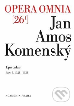 Kniha: Opera omnia 26/I (Jan Amos Komenský). Academia, 2019 Kniha: Opera omnia 26/I (Jan Amos Komenský). Academia, 2019