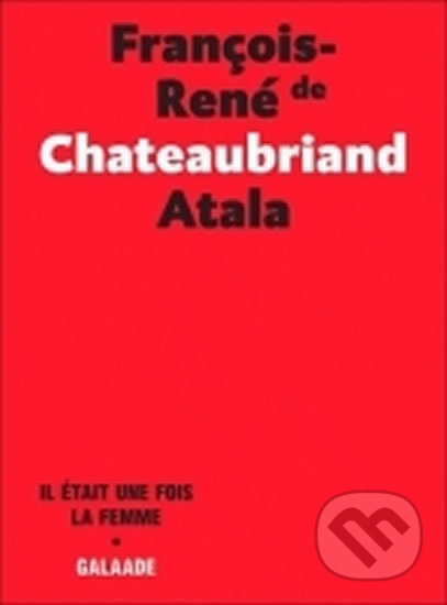 Kniha: Atala - René (Francois René de Chateaubriand). Livre de poche, 2007 Kniha: Atala - René (Francois René de Chateaubriand). Livre de poche, 2007