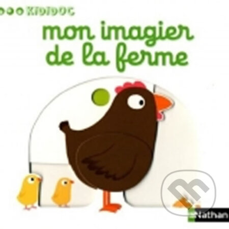 Kniha: Kididoc Mon imagier de la ferme (Nathalie Choux). Nathan, 2011 Kniha: Kididoc Mon imagier de la ferme (Nathalie Choux). Nathan, 2011