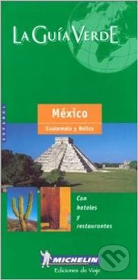 Kniha: Mexico Guatemala Belice (Ray Neil). Michelin, 2002 Kniha: Mexico Guatemala Belice (Ray Neil). Michelin, 2002