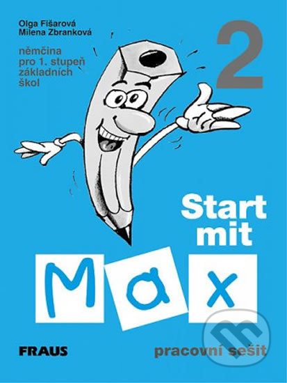 Kniha: Start mit Max 2 - pracovní sešit (Milena Zbranková a Olga Fišarová). Fraus, 2012 Kniha: Start mit Max 2 - pracovní sešit (Milena Zbranková a Olga Fišarová). Fraus, 2012