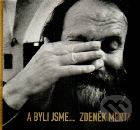 Kniha: A byli jsme... (Zdeněk Merta). Retro Gallery, 2015 Kniha: A byli jsme... (Zdeněk Merta). Retro Gallery, 2015