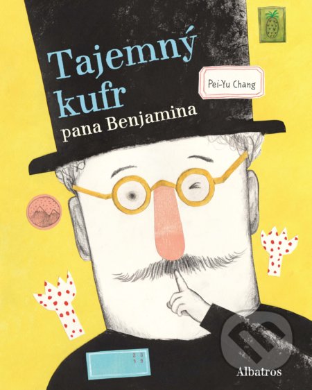 Kniha: Tajemný kufr pana Benjamina (Pei-Yu Chang). Albatros CZ, 2019 Kniha: Tajemný kufr pana Benjamina (Pei-Yu Chang). Albatros CZ, 2019