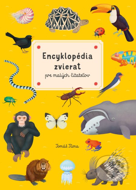Kniha: Encyklopédia zvierat pre malých čitateľov (Tomáš Tůma). Albatros SK, 2019 Kniha: Encyklopédia zvierat pre malých čitateľov (Tomáš Tůma). Albatros SK, 2019