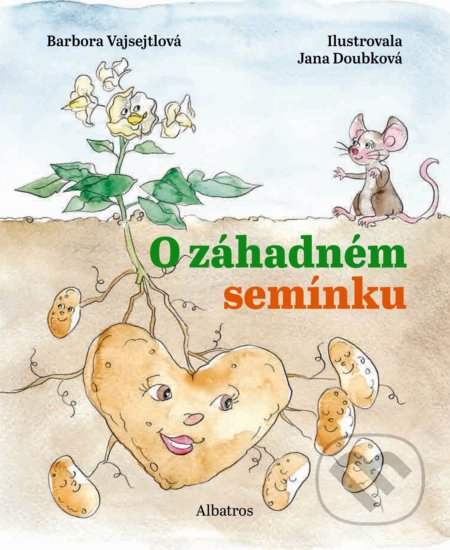 Kniha: O záhadném semínku (Barbora Vajsejtlová). Albatros CZ, 2019 Kniha: O záhadném semínku (Barbora Vajsejtlová). Albatros CZ, 2019