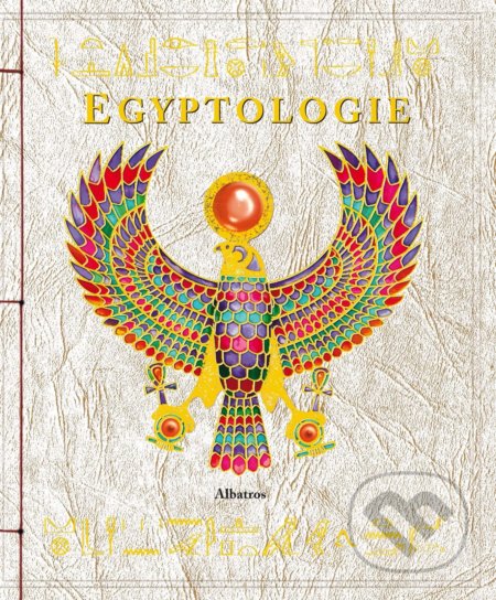 Kniha: Egyptologie (Albatros CZ). Albatros CZ, 2019 Kniha: Egyptologie (Albatros CZ). Albatros CZ, 2019
