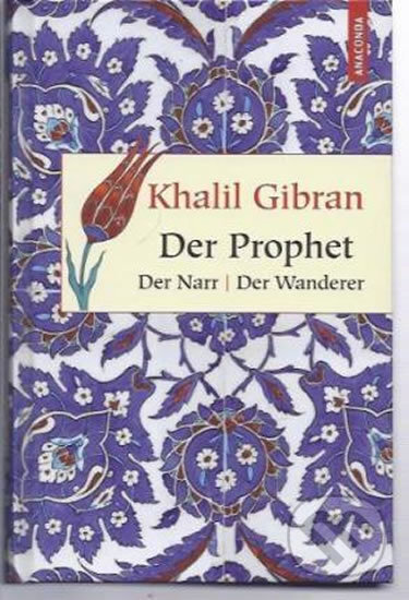 Kniha: Der Prophet, Der Narr, Der Wanderer (Kahlil Gibran). Folio, 2010 Kniha: Der Prophet, Der Narr, Der Wanderer (Kahlil Gibran). Folio, 2010