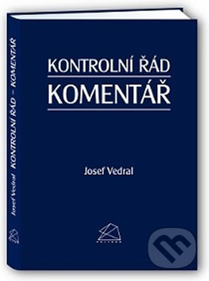 Kniha: Kontrolní řád - Komentář (Josef Vedral). Bova Polygon, 2015 Kniha: Kontrolní řád - Komentář (Josef Vedral). Bova Polygon, 2015