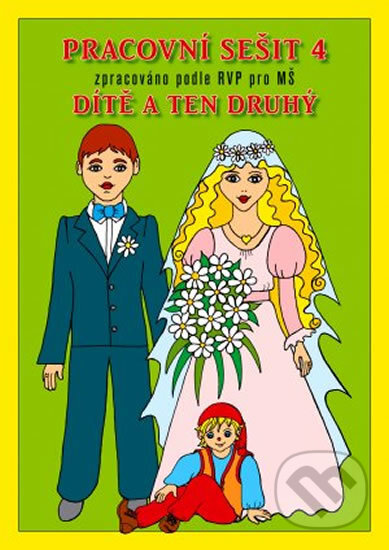 Kniha: Pracovní sešit MŠ 4 - Dítě a ten druhý (Jaroslava Fukanová). Bookretail, 2008 Kniha: Pracovní sešit MŠ 4 - Dítě a ten druhý (Jaroslava Fukanová). Bookretail, 2008
