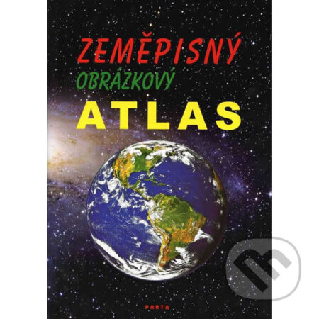 Kniha: Zeměpisný obrázkový atlas (František Teplý). Parta, 2013 Kniha: Zeměpisný obrázkový atlas (František Teplý). Parta, 2013