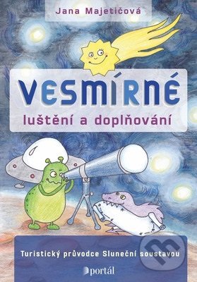 Kniha: Vesmírné luštění a doplňování (Jana Majetičová). Portál, 2019 Kniha: Vesmírné luštění a doplňování (Jana Majetičová). Portál, 2019