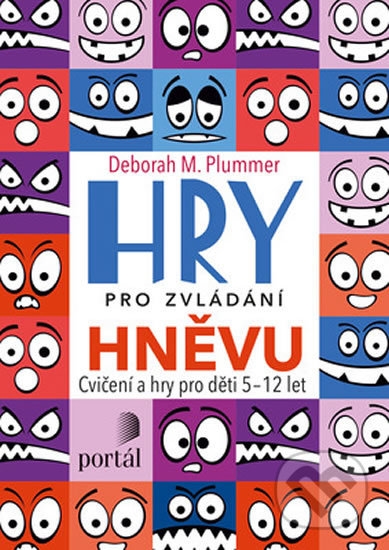 Kniha: Hry pro zvládání hněvu (M. Deborah Plummer). Portál, 2019 Kniha: Hry pro zvládání hněvu (M. Deborah Plummer). Portál, 2019