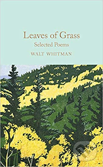 Kniha: Leaves of Grass: Selected Poems (Walt Whitman). Pan Macmillan, 2019 Kniha: Leaves of Grass: Selected Poems (Walt Whitman). Pan Macmillan, 2019