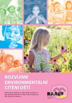 Kniha: Rozvíjíme environmentální cítění dětí (Jenny Andresková, Markéta Kubecová a Michaela Kukačková). Raabe, 2018 Kniha: Rozvíjíme environmentální cítění dětí (Jenny Andresková, Markéta Kubecová a Michaela Kukačková). Raabe, 2018