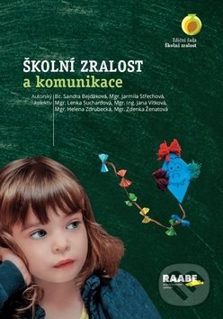 Kniha: Školní zralost a komunikace (Helena Z..., Jana Vítková, Jarmila Střechová, Lenka Suchardová a Sandra Bejdáková). Raabe, 2018 Kniha: Školní zralost a komunikace (Helena Z..., Jana Vítková, Jarmila Střechová, Lenka Suchardová a Sandra Bejdáková). Raabe, 2018
