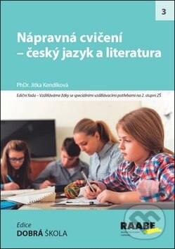 Kniha: Nápravná cvičení - český jazyk a literatura (Jitka Kendlíková). Raabe, 2018 Kniha: Nápravná cvičení - český jazyk a literatura (Jitka Kendlíková). Raabe, 2018