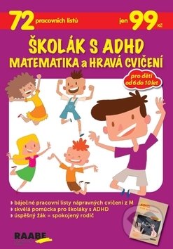 Kniha: Školák s ADHD: Matematika a hravá cvičení (Raabe). Raabe, 2019 Kniha: Školák s ADHD: Matematika a hravá cvičení (Raabe). Raabe, 2019