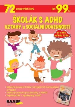 Kniha: Školák s ADHD: Vztahy a sociální dovednosti (Raabe). Raabe, 2019 Kniha: Školák s ADHD: Vztahy a sociální dovednosti (Raabe). Raabe, 2019