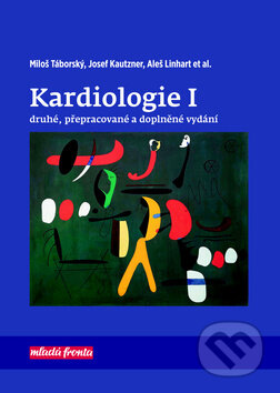 Kniha: Kardiologie I (Aleš Linhart, Josef Kautzner a Miloš Táborský). Mladá fronta, 2019 Kniha: Kardiologie I (Aleš Linhart, Josef Kautzner a Miloš Táborský). Mladá fronta, 2019