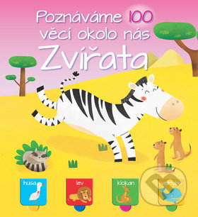 Kniha: Poznáváme 100 věcí okolo nás: Zvířata (YoYo Books). YoYo Books, 2018 Kniha: Poznáváme 100 věcí okolo nás: Zvířata (YoYo Books). YoYo Books, 2018