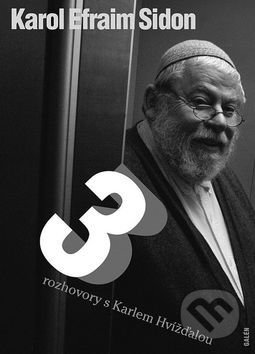 Kniha: Tři rozhovory s Karlem Hvížďalou (Karol Efraim Sidon). Galén Kniha: Tři rozhovory s Karlem Hvížďalou (Karol Efraim Sidon). Galén