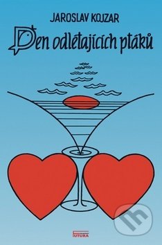 Kniha: Den odlétajících ptáků (Jaroslav Kojzar). FUTURA, 2015 Kniha: Den odlétajících ptáků (Jaroslav Kojzar). FUTURA, 2015