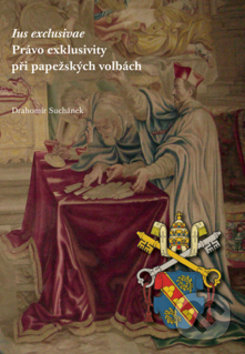 Kniha: Ius exklusive Právo exklusivity při papežských volbách (Drahomír Suchánek). Aleš Skřivan ml., 2012 Kniha: Ius exklusive Právo exklusivity při papežských volbách (Drahomír Suchánek). Aleš Skřivan ml., 2012