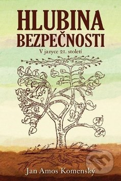 Kniha: Hlubina bezpečnosti (Jan Amos Komenský). Poutníkova četba, 2017 Kniha: Hlubina bezpečnosti (Jan Amos Komenský). Poutníkova četba, 2017
