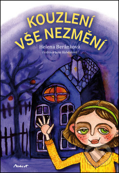 Kniha: Kouzlení vše nezmění (Helena Beránková a Jana Kubásková). Machart, 2014 Kniha: Kouzlení vše nezmění (Helena Beránková a Jana Kubásková). Machart, 2014