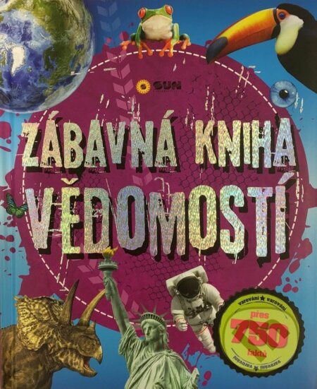Kniha: Zábavná kniha vědomostí (SUN). SUN, 2016 Kniha: Zábavná kniha vědomostí (SUN). SUN, 2016