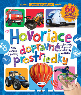 Kniha: Hovoriace dopravné prostriedky (Matys). Matys, 2019 Kniha: Hovoriace dopravné prostriedky (Matys). Matys, 2019