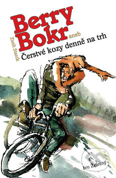 Kniha: Berry Bokr aneb Čerstvé kozy denně na trh (Zdeněk Netopil a Zsolt Staník). Ivo Železný, 2005 Kniha: Berry Bokr aneb Čerstvé kozy denně na trh (Zdeněk Netopil a Zsolt Staník). Ivo Železný, 2005