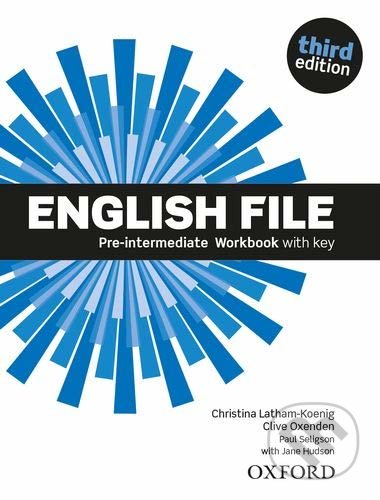 Kniha: English File - Pre-Intermediate - Workbook with key (Christina Latham-Koenig a Clive Oxenden). Oxford University Press, 2019 Kniha: English File - Pre-Intermediate - Workbook with key (Christina Latham-Koenig a Clive Oxenden). Oxford University Press, 2019