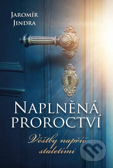 E-kniha: Naplněná proroctví (Jaromír Jindra). Fortuna Libri ČR, 2019 E-kniha: Naplněná proroctví (Jaromír Jindra). Fortuna Libri ČR, 2019