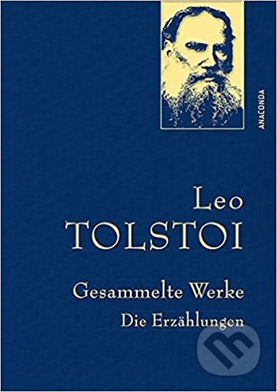 Kniha: Gesammelte Werke: Die Erzählungen (Lev Nikolajevič Tolstoj). Anaconda, 2016 Kniha: Gesammelte Werke: Die Erzählungen (Lev Nikolajevič Tolstoj). Anaconda, 2016