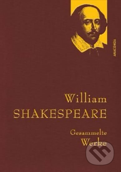 Kniha: Gesammelte Werke: William Shakespeare (William Shakespeare). Anaconda, 2013 Kniha: Gesammelte Werke: William Shakespeare (William Shakespeare). Anaconda, 2013