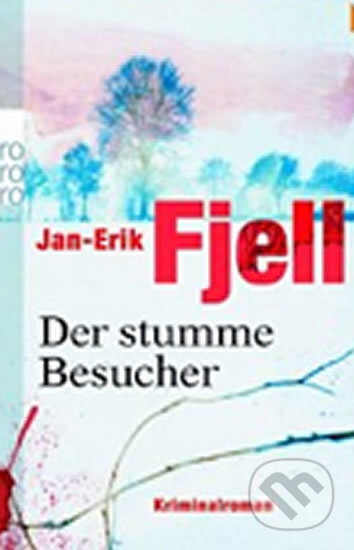 Kniha: Der Stumme Besucher (Jan-Erik Fjell). Rowohlt, 2011 Kniha: Der Stumme Besucher (Jan-Erik Fjell). Rowohlt, 2011