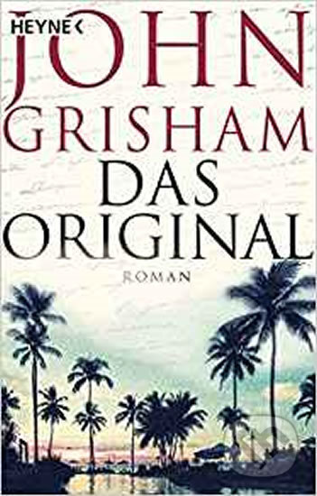 Kniha: Das Original (John Grisham). Heyne, 2019 Kniha: Das Original (John Grisham). Heyne, 2019