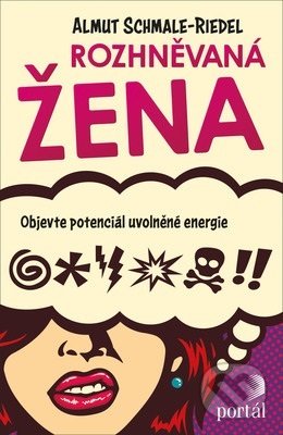Kniha: Rozhněvaná žena (Almut Schmale-Riedel). Portál, 2019 Kniha: Rozhněvaná žena (Almut Schmale-Riedel). Portál, 2019