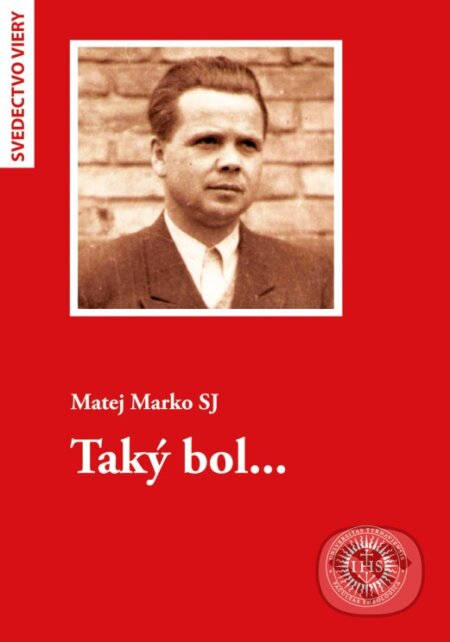 Kniha: Taký bol... (Matej Marko). Teologická fakulta Trnavskej univerzity, 2019 Kniha: Taký bol... (Matej Marko). Teologická fakulta Trnavskej univerzity, 2019