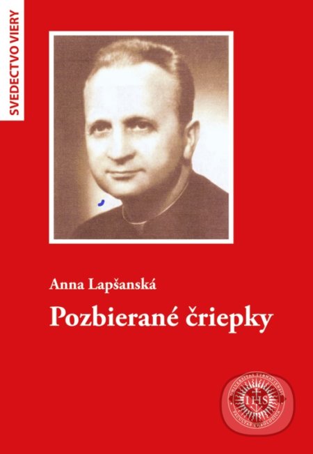 Kniha: Pozbierané čriepky (Anna Lapšanská). Teologická fakulta Trnavskej univerzity, 2019 Kniha: Pozbierané čriepky (Anna Lapšanská). Teologická fakulta Trnavskej univerzity, 2019